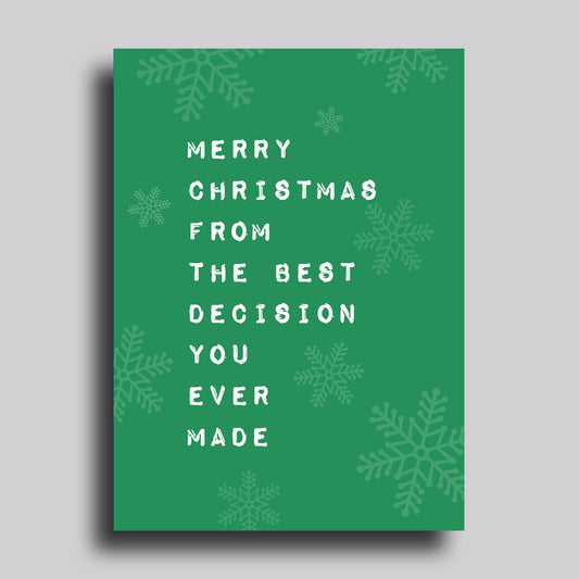 Best Decision You Ever Made Christmas Greeting Card