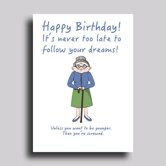 Never Too Late Birthday Greeting Card