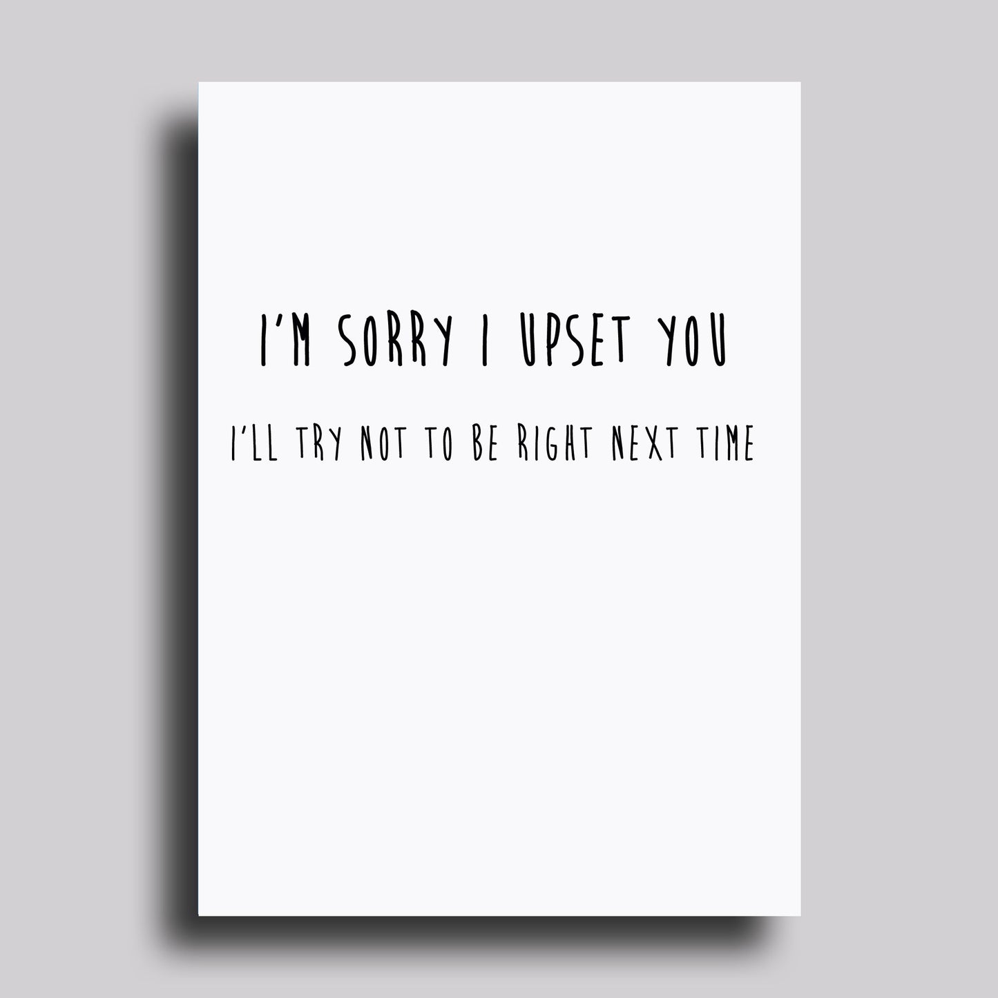 Try Not to Be Right Next Time Apology Card