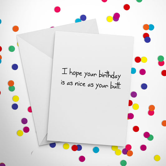 Birthday Card: Hope Your Birthday is as Nice as Your Butt